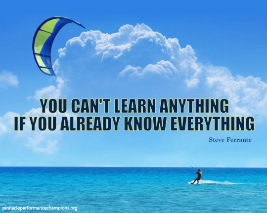 You Can't Learn Anything, If You Already Know Everything